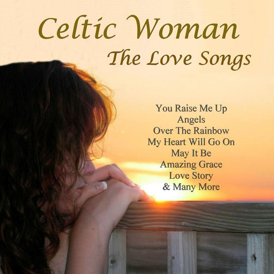 Celtic Woman By Various Artists On Pandora Radio Songs Lyrics
