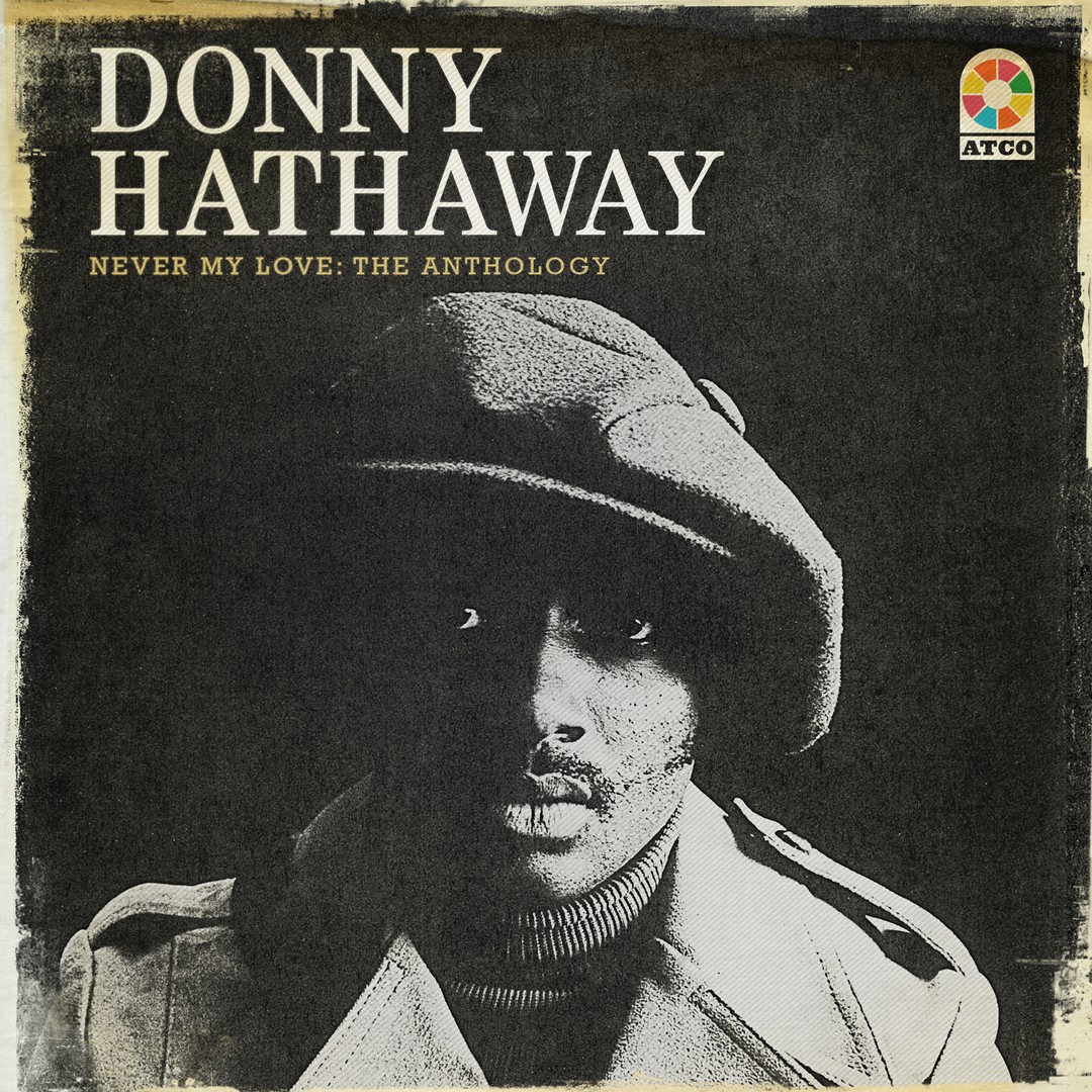 Never My Love The Anthology By Donny Hathaway Pandora