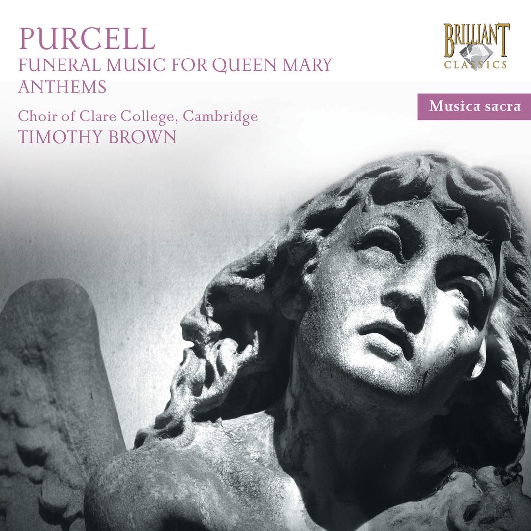 Purcell Funeral Music For Queen Mary Anthems By Timothy Brown