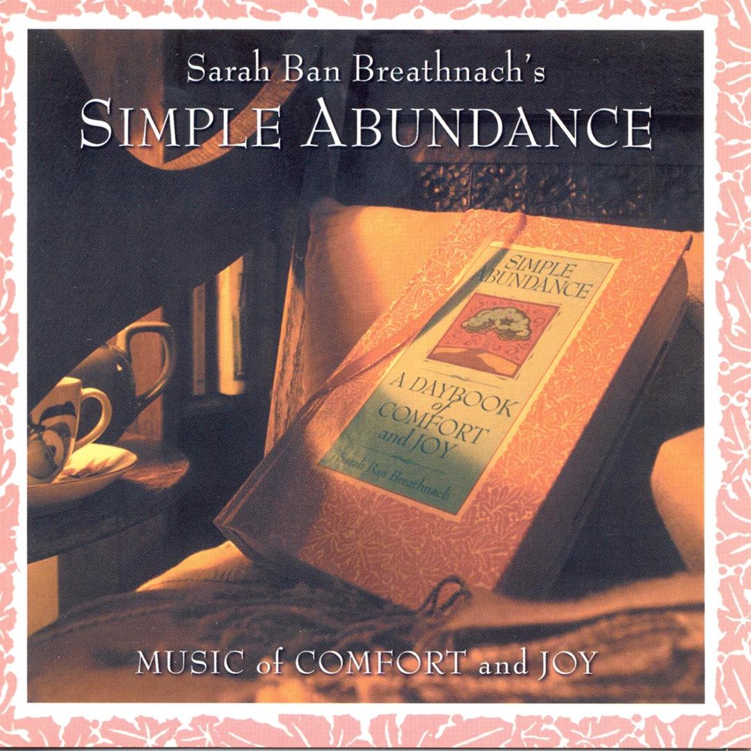 Simple Abundance Music Of Comfort And Joy By Sarah Ban