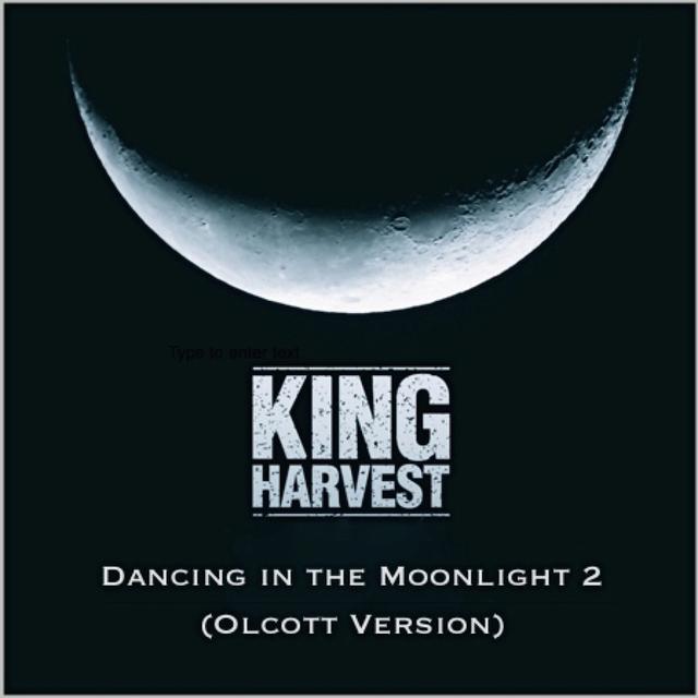 Dancing In The Moonlight 2 Olcott Version By King Harvest Pandora
