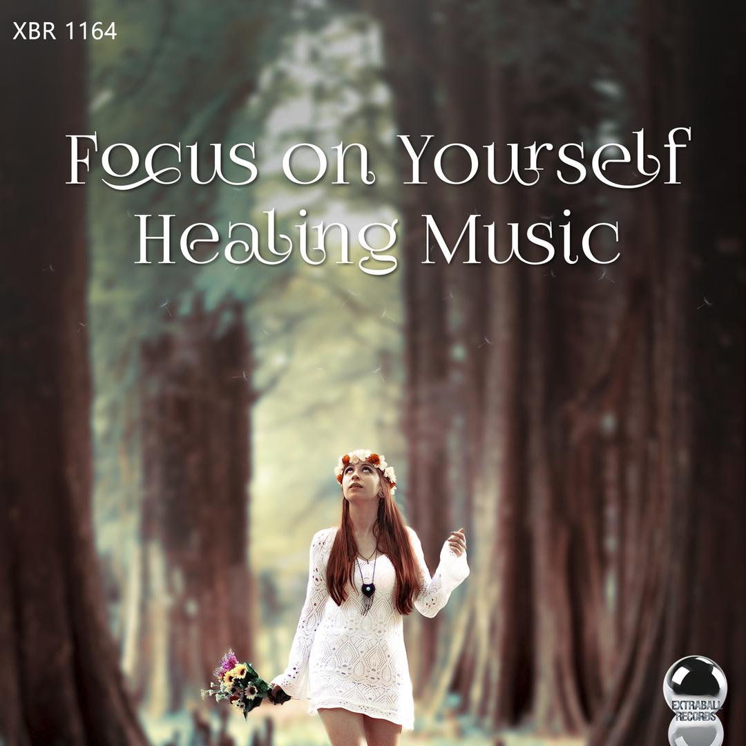 Focus On Yourself Healing Music By Various Artists Pandora