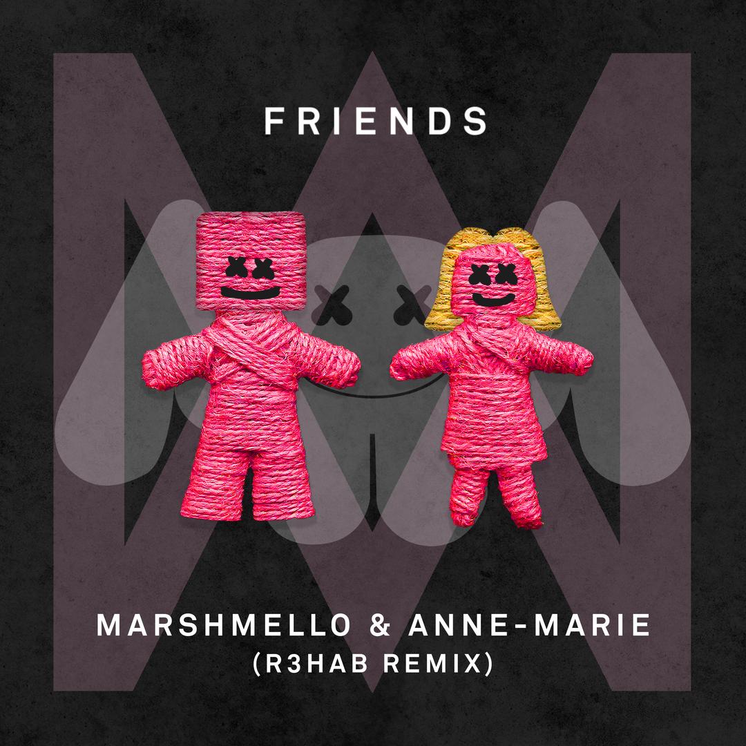 Friends R3hab Remix By Marshmello Anne Marie On Pandora Radio Songs Lyrics