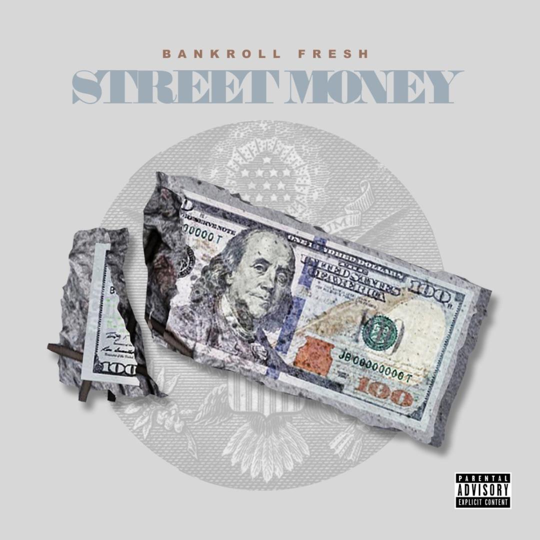 Street Money Explicit By Bankroll Fresh Pandora