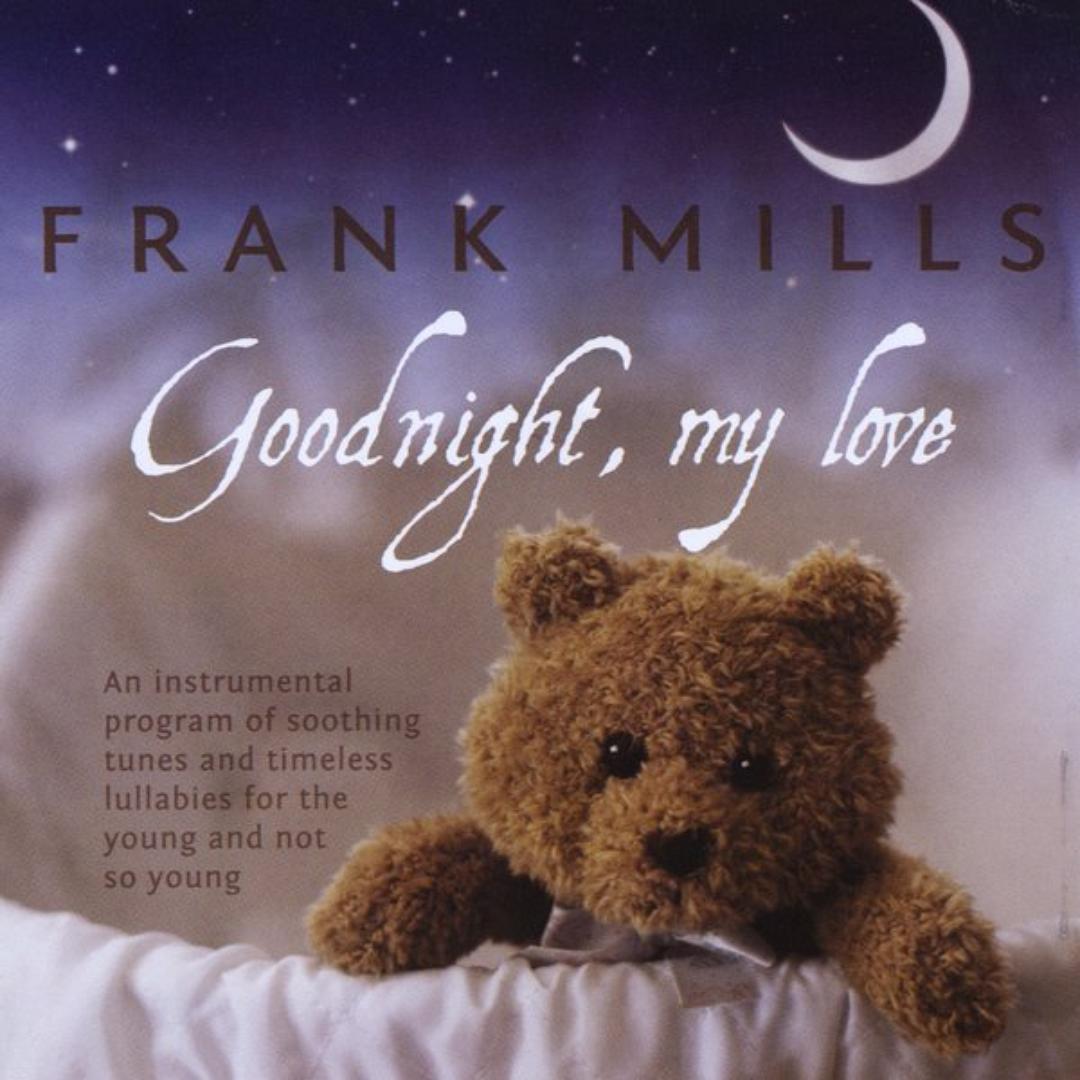 Goodnight My Love By Frank Mills Pandora