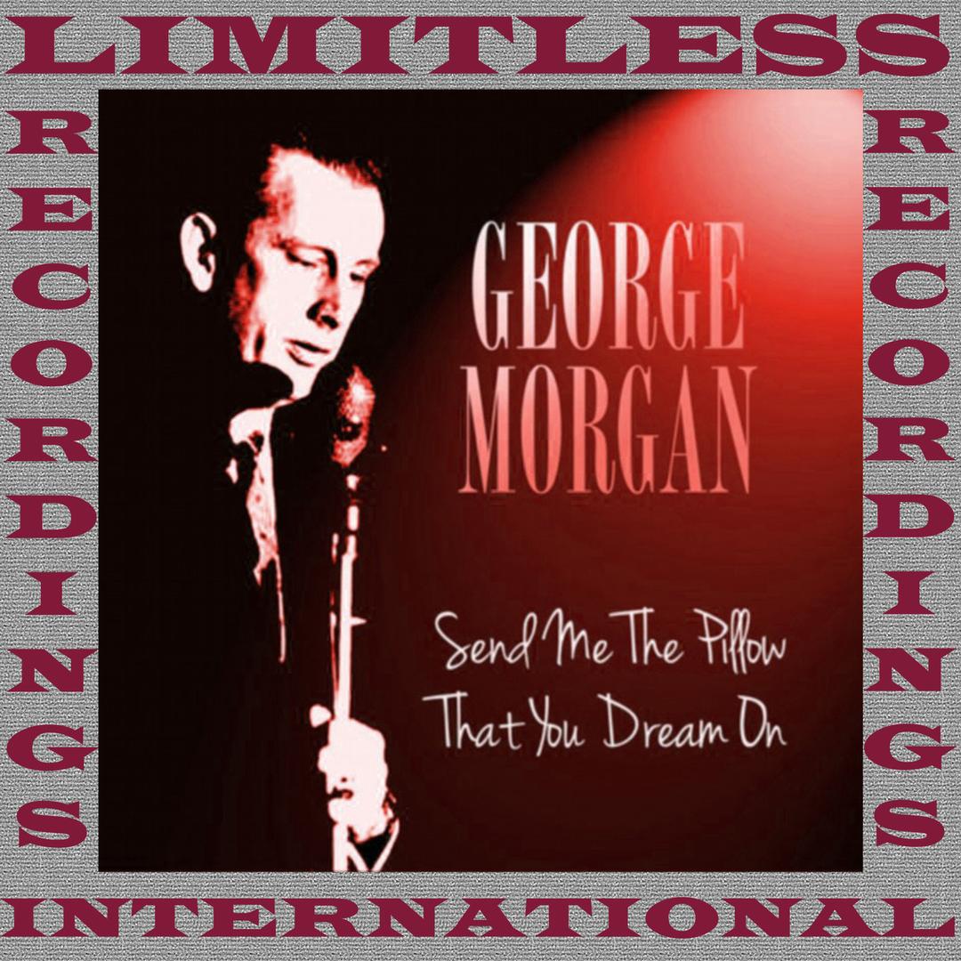 Send Me The Pillow That You Dream On By George Morgan Country