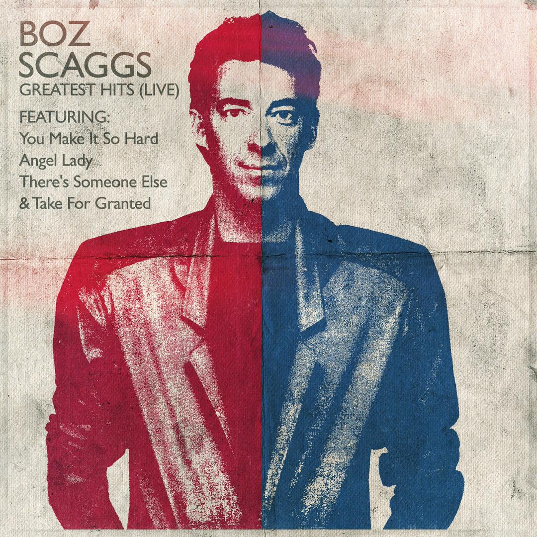 Boz Scaggs Greatest Hits Live By Boz Scaggs Pandora