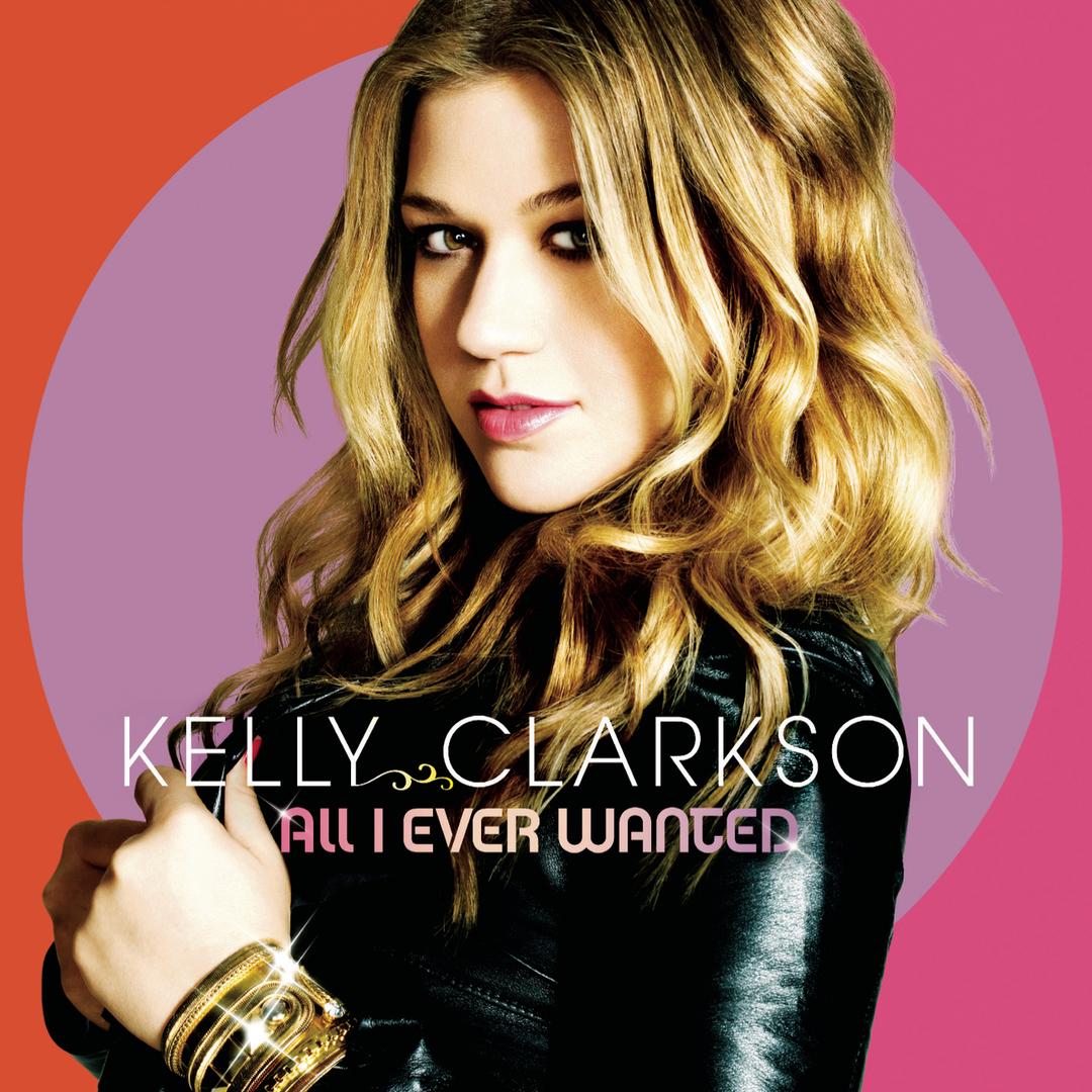 All I Ever Wanted By Kelly Clarkson Pandora