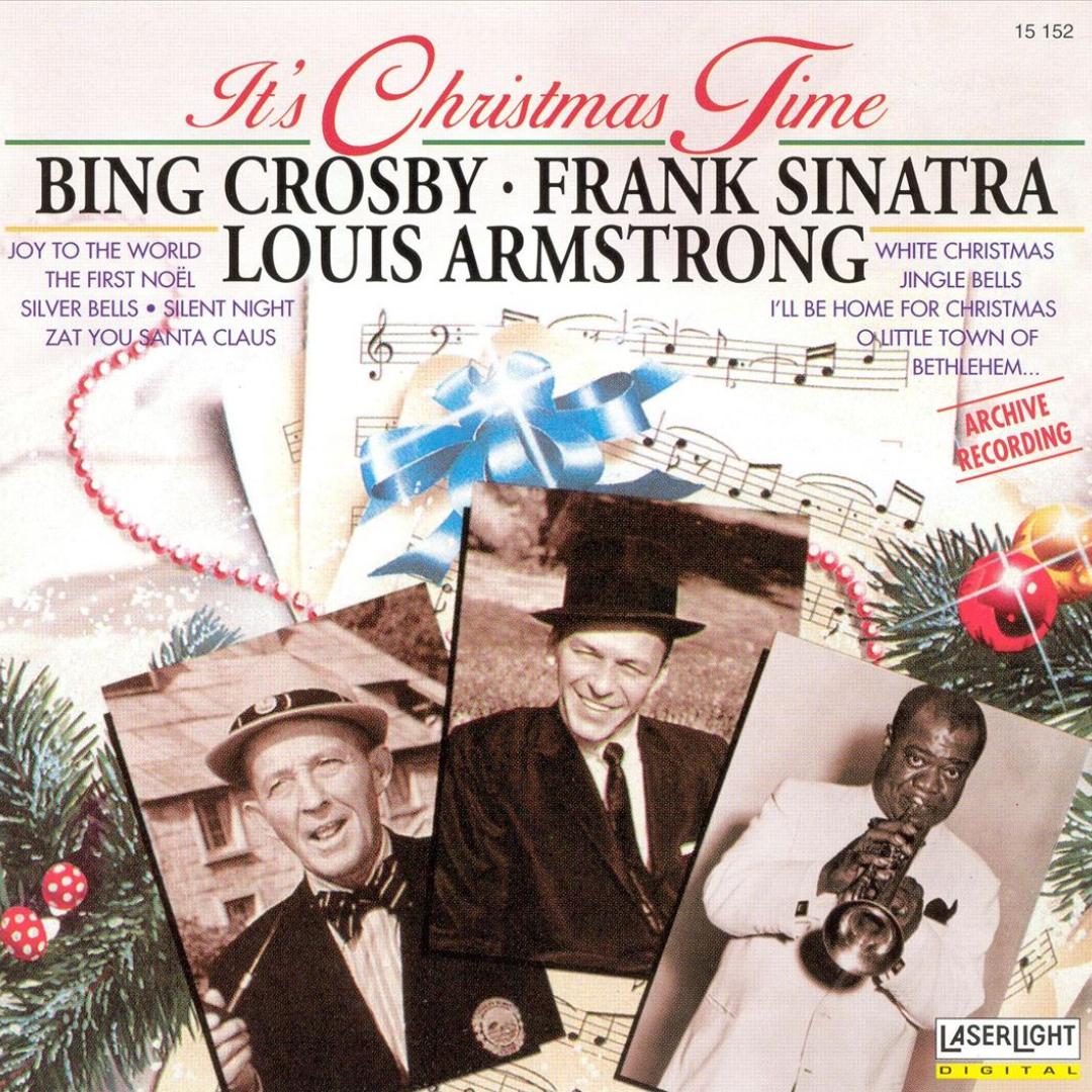 It S Christmas Time By Bing Crosby Frank Sinatra Louis Armstrong Holiday Pandora Bing crosby & frank sinatra. pandora